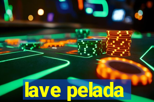 lave pelada